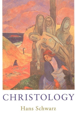 Christology by Schwarz, Hans