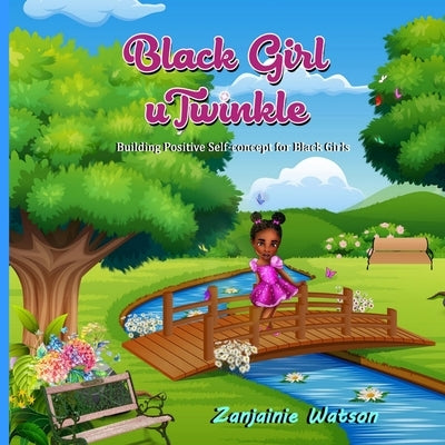 Black Girl uTwinkle: Building Positive Self-concept for Black Girls by Yousuf, Ismail