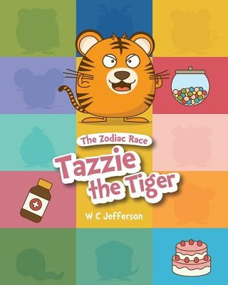 The Zodiac Race - Tazzie the Tiger by Wister, T. F.