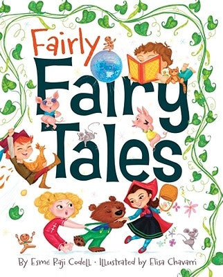 Fairly Fairy Tales by Codell, Esmé Raji