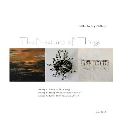 The Nature of Things: Mike Kelley Gallery: Karrie Ross, Lillian Abel, Tracey Weiss by Ross, Karrie