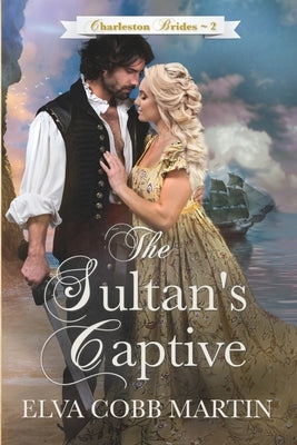 The Sultan's Captive by Martin, Elva Cobb