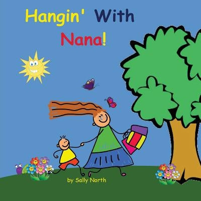 Hangin' With Nana! (boy version) by North, Sally Helmick