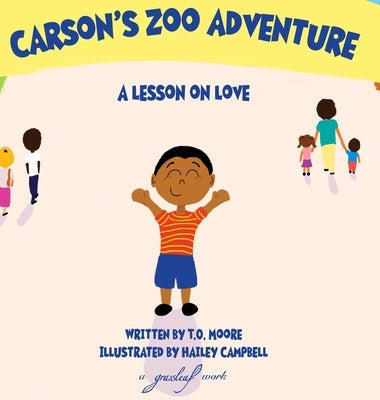 Carson's Zoo Adventure: A Lesson on Love by Moore, Taylor