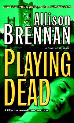 Playing Dead: A Novel of Suspense by Brennan, Allison