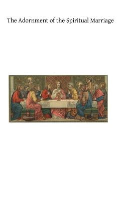 The Adornment of the Spiritual Marriage by Underhill, Evelyn