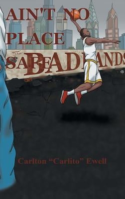 Ain't No Place Safe by Carlito Ewell