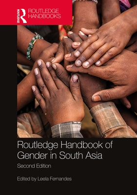 Routledge Handbook of Gender in South Asia by Fernandes, Leela