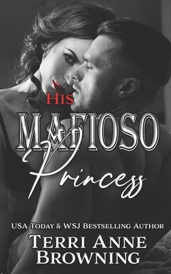 His Mafioso Princess by Browning, Terri Anne