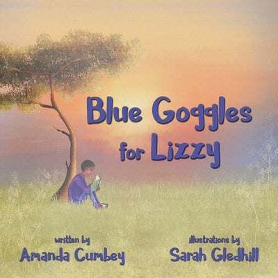 Blue Goggles for Lizzy by Cumbey, Amanda