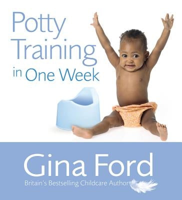 Potty Training in One Week by Ford, Gina