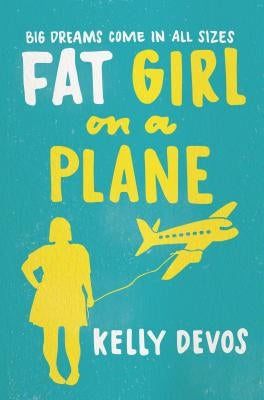 Fat Girl on a Plane by Devos, Kelly