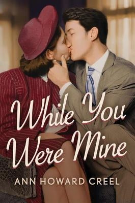 While You Were Mine by Creel, Ann Howard