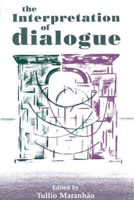 The Interpretation of Dialogue by Maranhao, Tulio