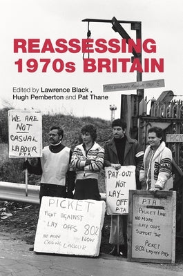 Reassessing 1970s Britain by Black, Lawrence