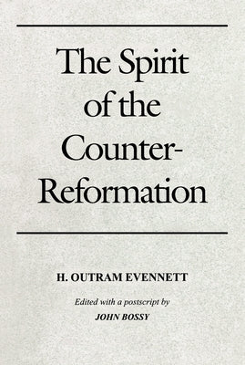 Spirit of the Counter-Reformation by Evennett, H. Outram