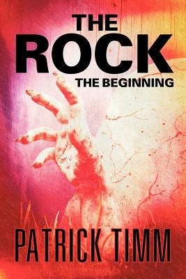The Rock: The Beginning by Timm, Patrick