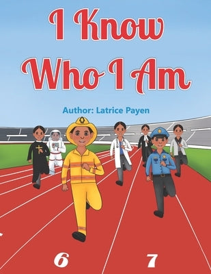 I Know Who I Am by Payen, Latrice