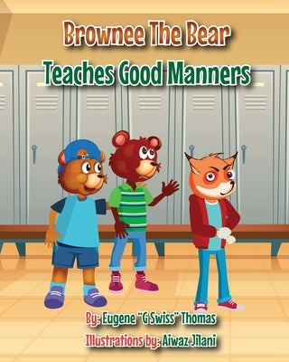 Brownee The Bear Teaches Good Manners by Jilani, Aiwaz