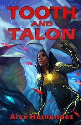 Tooth and Talon by Hernandez, Alex
