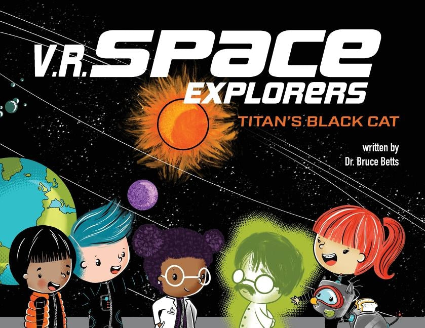 V.R. Space Explorers: Titan's Black Cat by Betts, Bruce