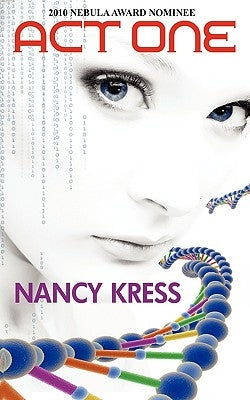 Act One - Nebula Nominee 2009 by Kress, Nancy
