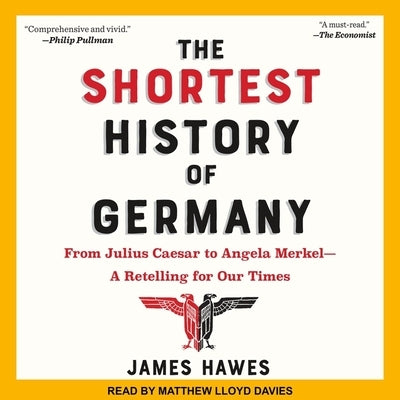 The Shortest History of Germany Lib/E: From Julius Caesar to Angela Merkel-A Retelling for Our Times by Davies, Matthew Lloyd