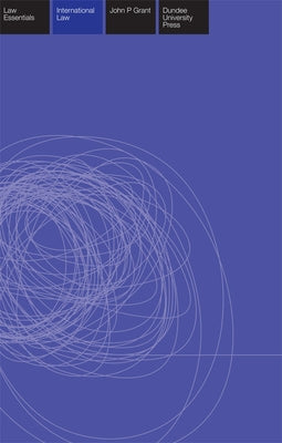 International Law Essentials by Grant, John