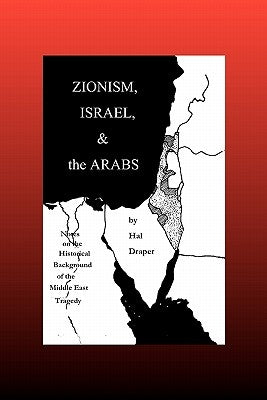 Zionism, Israel & the Arabs by Draper, Hal