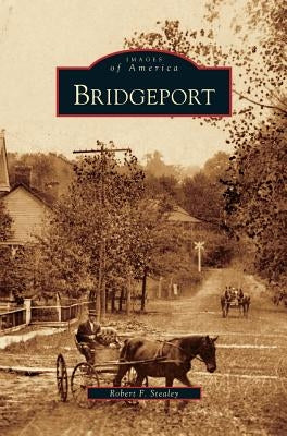 Bridgeport by Stealey, Robert F.