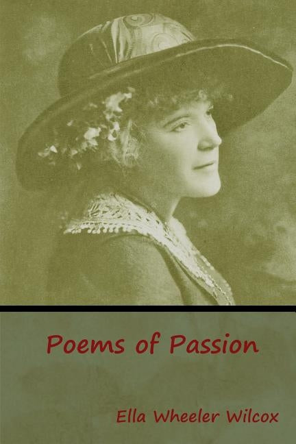 Poems of Passion by Wilcox, Ella Wheeler