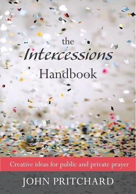 The Intercessions Handbook by Pritchard, John