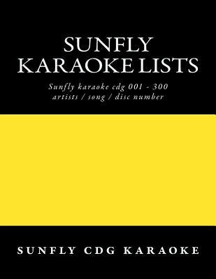 Sunfly Karaoke lists: reference numbers song/artist titles for Karaoke by Cdg Karaoke, Sunfly