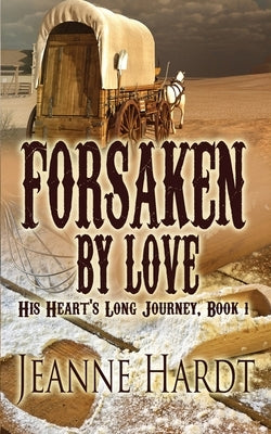 Forsaken by Love by Hardt, Jeanne