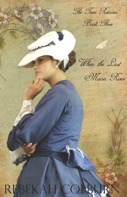 When the Last Moon Rises by Colburn, Rebekah
