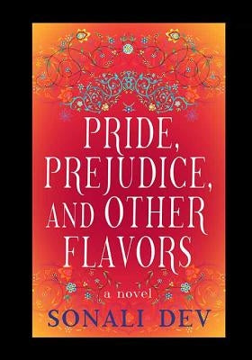 Pride, Prejudice, and Other Flavors by Dev, Sonali