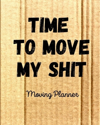 Time To Move My Shit by Placate, Trent