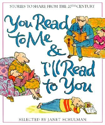 You Read to Me & I'll Read to You: 20th-Century Stories to Share by Schulman, Janet