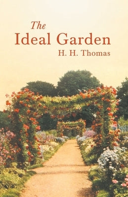 The Ideal Garden by Thomas, H. H.
