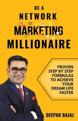 Be a Network Marketing Millionaire by Bajaj, Deepak