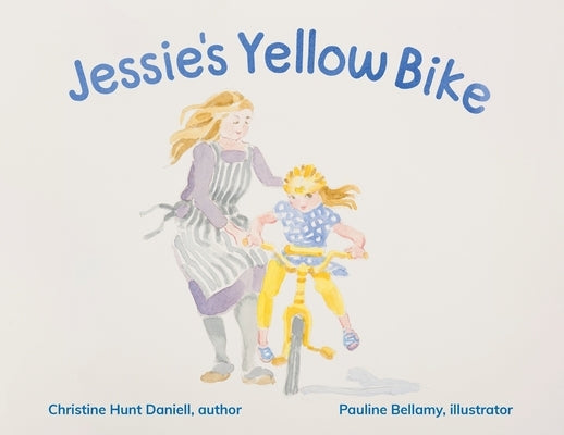 Jessie's Yellow Bike by Daniell, Christine Hunt