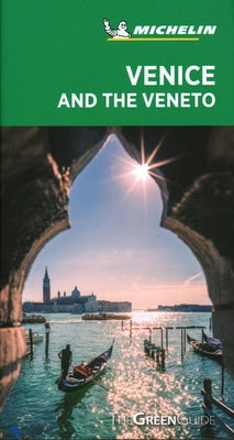 Michelin Green Guide Venice and the Veneto: Travel Guide by