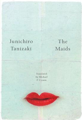 The Maids by Tanizaki, Junichiro