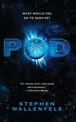 Pod by Wallenfels, Stephen