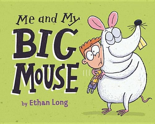 Me and My Big Mouse by Long, Ethan
