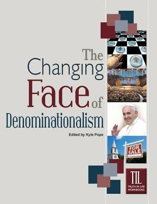 The Changing Face of Denominationalism by Pope, Kyle