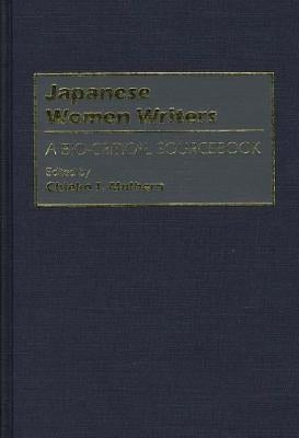 Japanese Women Writers: A Bio-Critical Sourcebook by Mulhern, Chieko