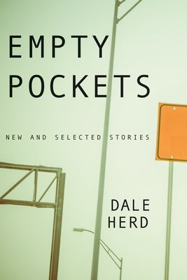 Empty Pockets: New and Selected Stories by Herd, Dale