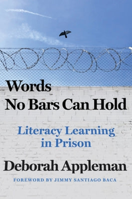 Words No Bars Can Hold: Literacy Learning in Prison by Appleman, Deborah