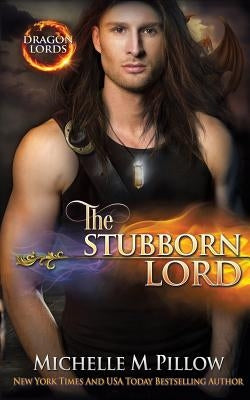 The Stubborn Lord: A Qurilixen World Novel by Pillow, Michelle M.